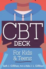 CBT Deck for Kids and Teens: 58 Practices to Quiet Anxiety, Overcome Negative Thinking and Find Peace Cards