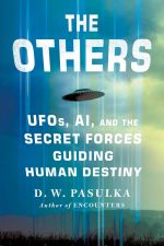 The Others: UFOs, AI, and the Secret Forces Guiding Human Destiny